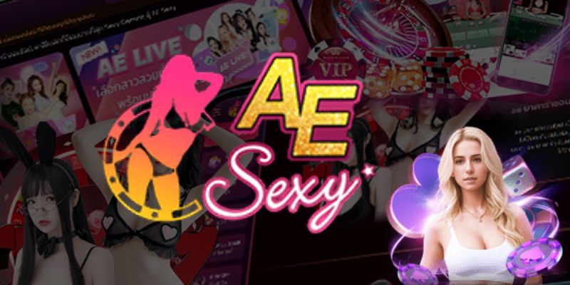 AE Sexy Casino - Sảnh Cược Chất Lượng Trả Thưởng Uy Tín