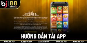 Hướng Dẫn Tải App BJ88